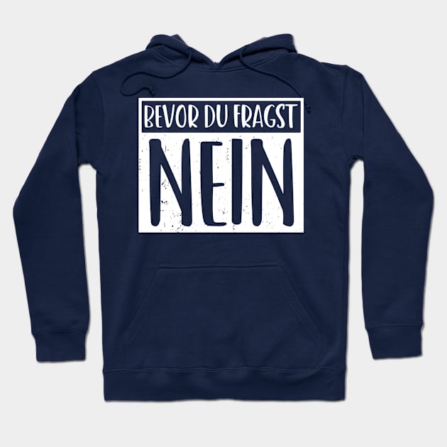 bevor du fragst nein  funny saying lustige Sprüche Hoodie by Gaming champion